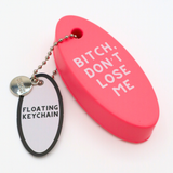 Properly Improper - Porte-clés flottant Pink Bitch Ne me perds pas