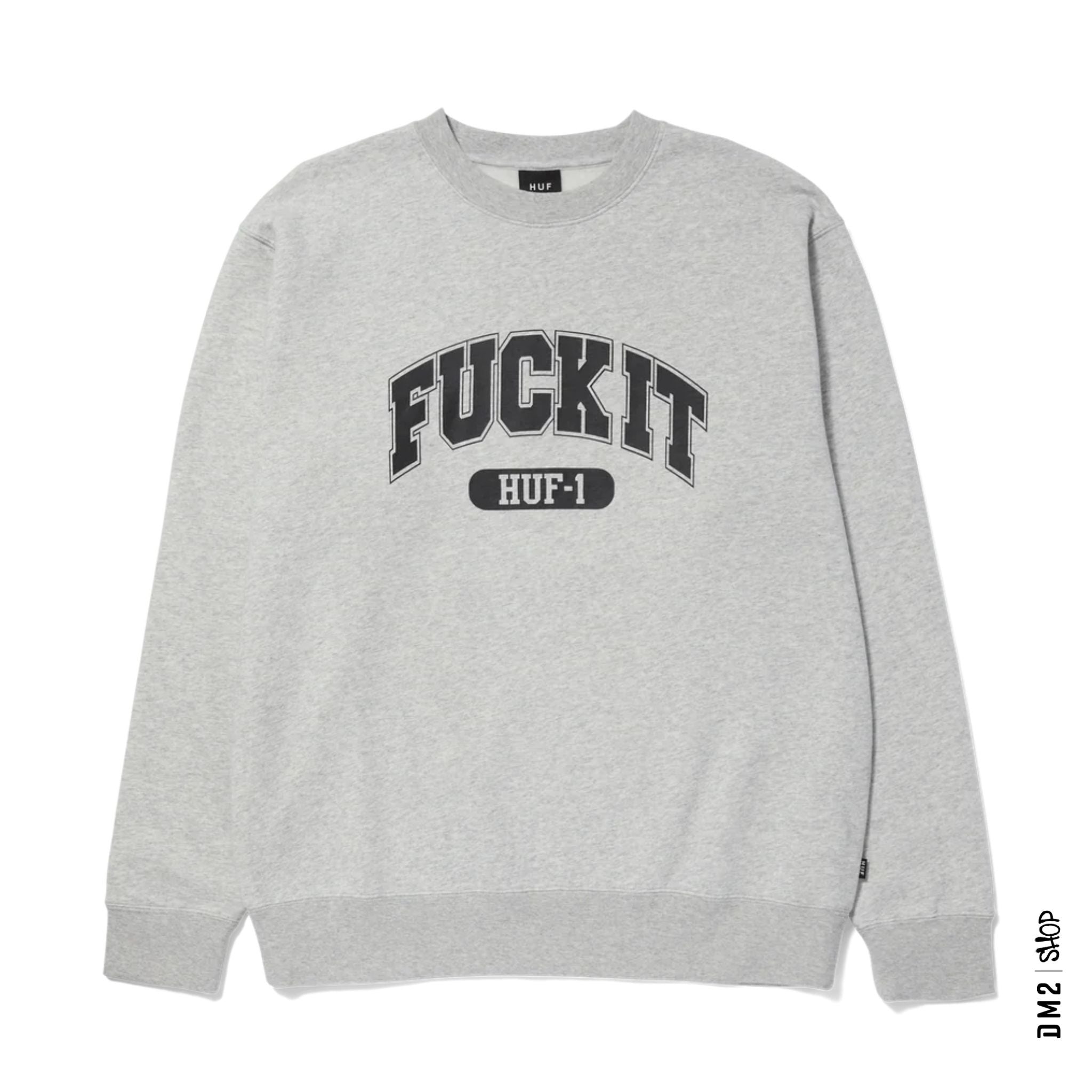 CREWNECK FUCK IT GRIS HUF - DM2 SHOP