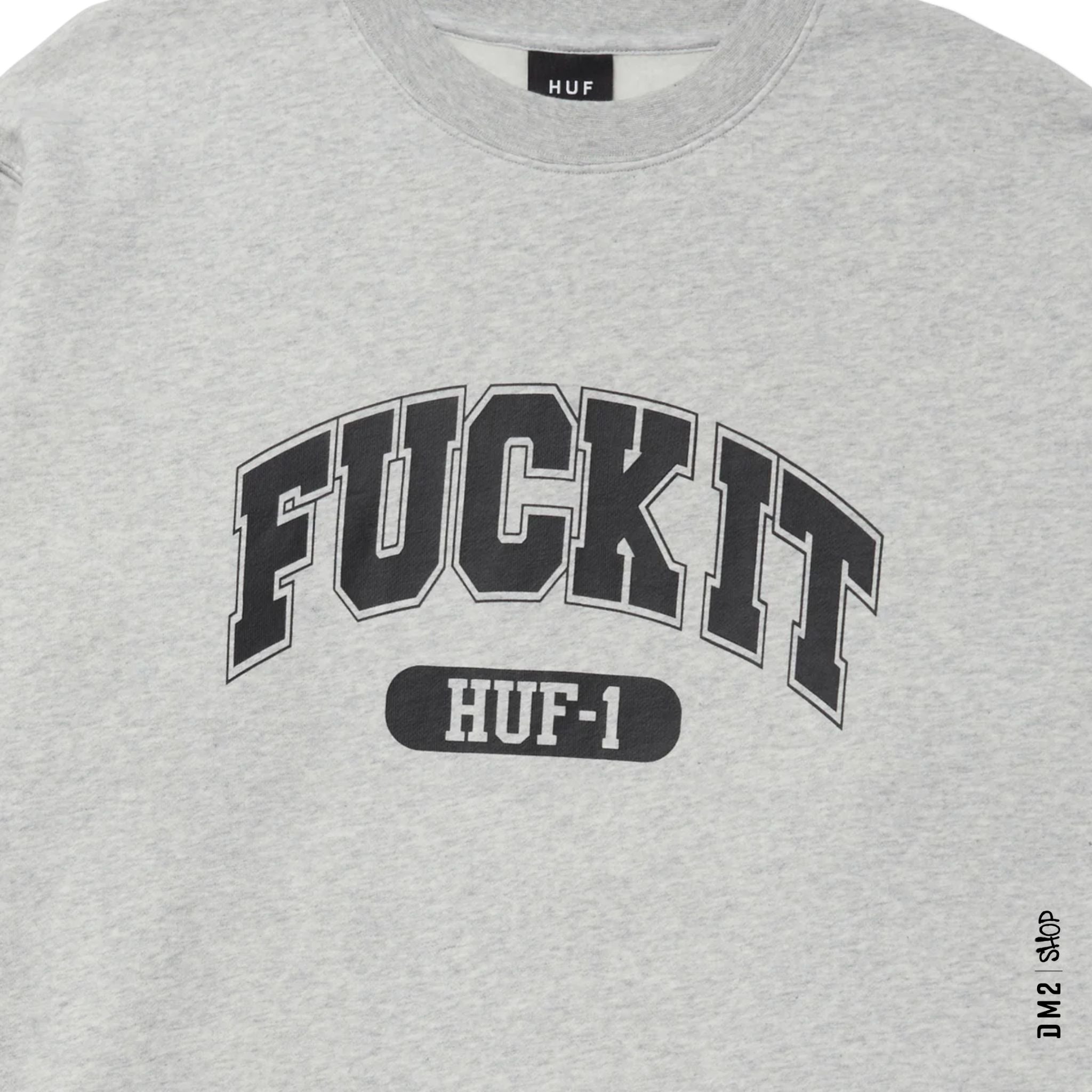 CREWNECK FUCK IT GRIS HUF - DM2 SHOP